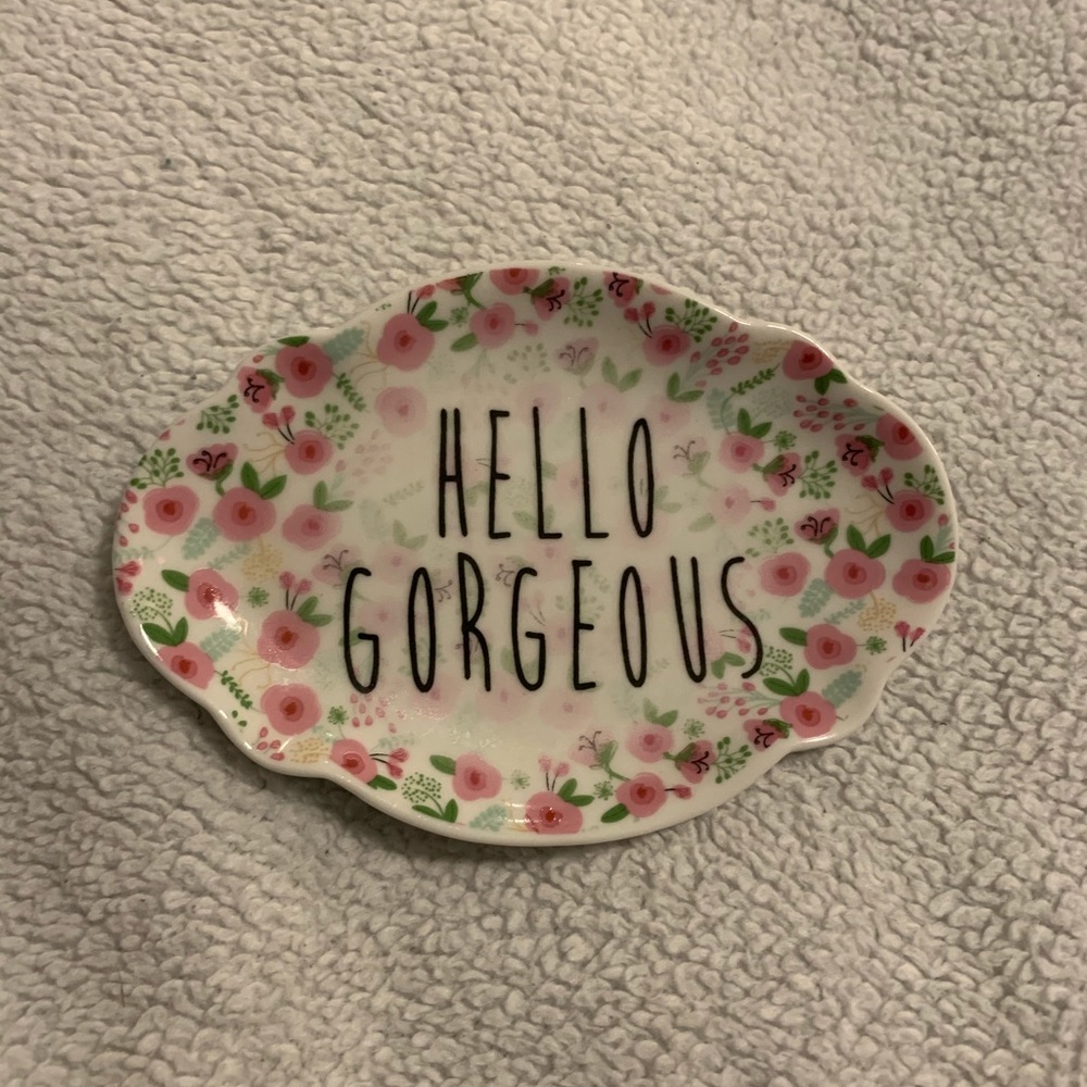 Trinket dish - hello gorgeous